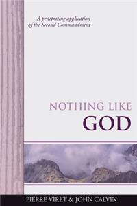 Nothing Like God