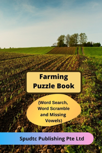 Farming Puzzle Book (Word Search, Word Scramble and Missing Vowels)