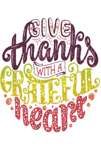 Give Thanks With A Grateful Heart