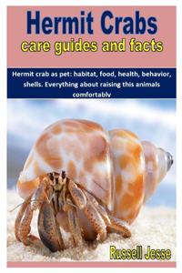 Hermit Crabs Care Guides and Facts