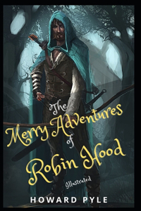 The Merry Adventures of Robin Hood Illustrated