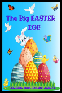 The Big Easter Egg Coloring Book For Kids Ages 2-5