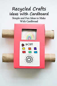 Recycled Crafts Ideas With Cardboard