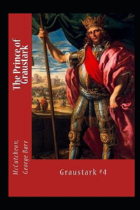 The Prince of Graustark Graustark #4 Annotated