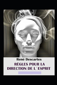 Règles pour la direction de l'esprit Annoté