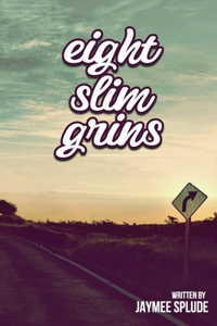 Eight Slim Grins