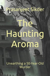 The Haunting Aroma