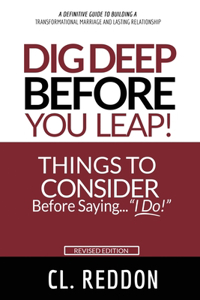 Dig Deep Before You Leap