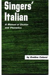 Singer's Italian: A Manual of Diction and Phonetics