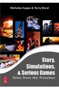 Story and Simulations for Serious Games