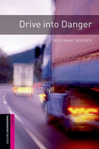 Oxford Bookworms Library: Drive Into Danger