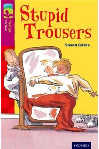 Oxford Reading Tree TreeTops Fiction: Level 10 More Pack A: Stupid Trousers