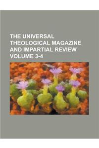 The Universal Theological Magazine and Impartial Review Volume 3-4