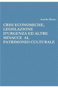 Crisi Economiche, Legislazione d'Urgenza Ed Altre Minacce Al Patrimonio Culturale