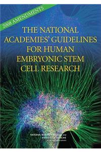 2008 Amendments to the National Academies' Guidelines for Human Embryonic Stem Cell Research