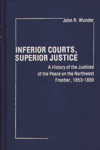 Inferior Courts, Superior Justice