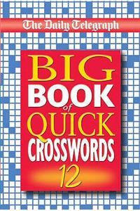 Daily Telegraph Big Book of Quick Crosswords 12