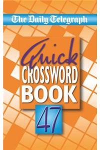 Daily Telegraph Quick Crossword Book 47