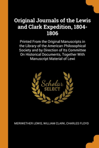 Original Journals of the Lewis and Clark Expedition, 1804-1806