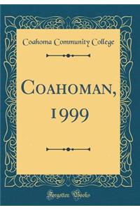 Coahoman, 1999 (Classic Reprint)