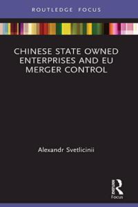 Chinese State Owned Enterprises and Eu Merger Control