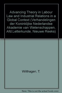 Advancing Theory in Labour Law and Industrial Relations in a Global Context