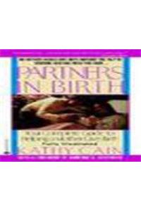 Partners in Birth: Your Complete Guide to Helping a Mother Give Birth