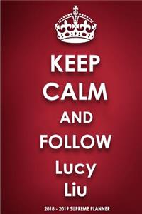 Keep Calm and Follow Lucy Liu