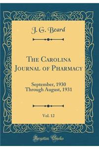 The Carolina Journal of Pharmacy, Vol. 12: September, 1930 Through August, 1931 (Classic Reprint)