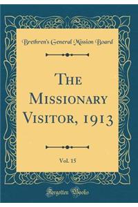 The Missionary Visitor, 1913, Vol. 15 (Classic Reprint)