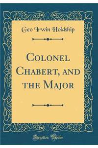 Colonel Chabert, and the Major (Classic Reprint)