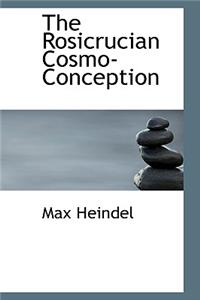 The Rosicrucian Cosmo-Conception