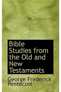 Bible Studies from the Old and New Testaments