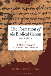 Formation of the Biblical Canon: Volume 1