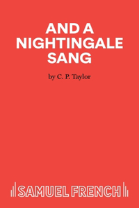 And A Nightingale Sang - A Play