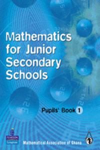 Ghana Mathematics for Junior Secondary Schools Pupils Book 1