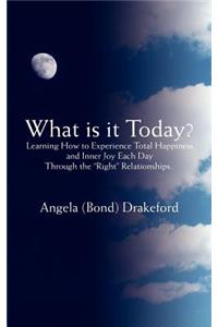 What Is It Today?