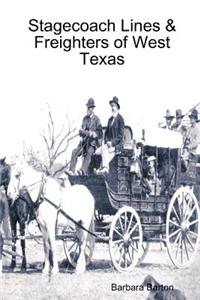 Stagecoach Lines & Freighters of West Texas