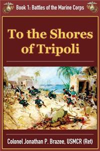 To the Shores of Tripoli