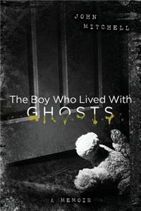 Boy Who Lived with Ghosts