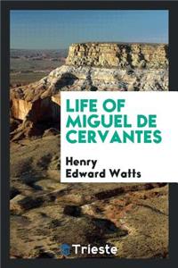 Life of Miguel de Cervantes