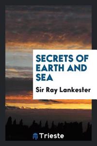 SECRETS OF EARTH AND SEA