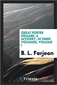Great Porter square: a mystery. In three volumes, Volume I