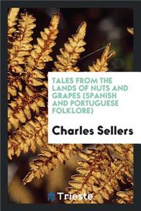 Tales from the Lands of Nuts and Grapes (Spanish and Portuguese Folklore)