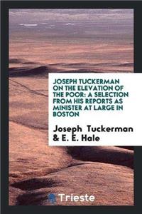 Joseph Tuckerman on the Elevation of the Poor