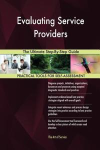 Evaluating Service Providers The Ultimate Step-By-Step Guide