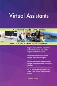 Virtual Assistants A Complete Guide - 2020 Edition