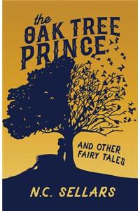 Oak Tree Prince and Other Fairy Tales