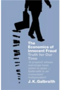 The Economics of Innocent Fraud: Truth for Our Time