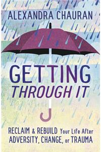 Getting Through It
